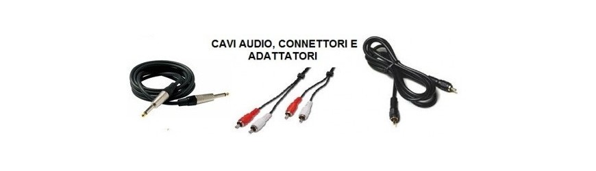 Cavi Audio e Adattatori